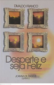 Livro Desperte e Seja Feliz Autor Franco, Divaldo (2002) [usado]