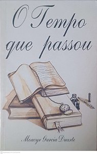 Livro o Tempo que Passou Autor Duarte, Moacyr Garcia (1993) [usado]