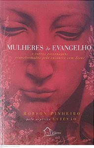 Livro Mulheres do Evangelho Autor Pinheiro, Robson (2005) [usado]