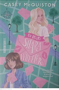 Livro Eu Beijei Shara Wheeler Autor Mcquiston, Casey (2022) [usado]