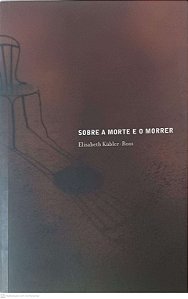 Livro sobre a Morte e o Morrer Autor Kibler-ross, Elisabeth (2008) [usado]