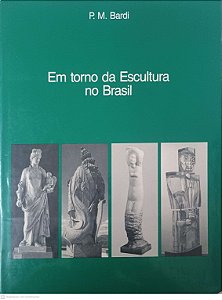 Livro em Torno da Escultura no Brasil Autor Bardi, P. M. (1989) [usado]