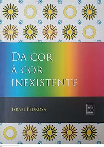 Livro da Cor À Cor Inexistente Autor Pedrosa, Israel (2009) [usado]