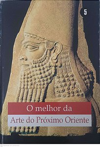 Livro o Melhor da Arte do Próximo Oriente Vol 5 Autor Urdáñez, Carmen Gómez [usado]