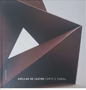 Livro Amilcar de Castro Corte e Dobra Autor Chiarelli, Tadeu (2003) [usado]