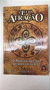 Livro a Lei da Atração: o Poder que Você Tem, Mas Nunca Lhe Foi Dito! Autor Torres, C. (2007) [usado]