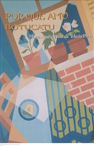 Livro por que Eu Amo Botucatu Autor Piza, Maria Amélia Blasi de Toledo (2003) [usado]