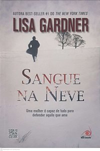 Livro Sangue na Neve Autor Gardner, Lisa (2013) [usado]