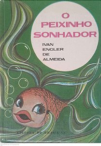 Livro o Peixinho Sonhador Autor Almeida, Ivan Engler de Almeida [usado]