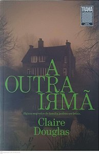 Livro a Outra Irmã Autor Douglas, Claire (2025) [seminovo]
