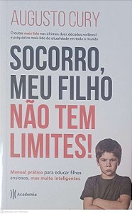 Livro Socorro, Meu Filho Nao Tem Limites Autor Cury, Augusto (2018) [usado]