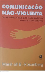 Livro Comunicacao Nao Violenta Autor Rosenberg, Marshall B. (2006) [usado]