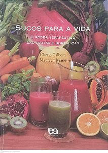 Livro Sucos para a Vida Autor Calbom, Cherie e Keane (2006) [usado]