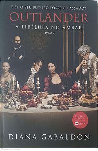 Livro e Se o Eu Futuro Fosse o Passado? Outlander a Libélula no Âmbar Livro 2 Autor Gabaldon, Diana (2006) [usado]