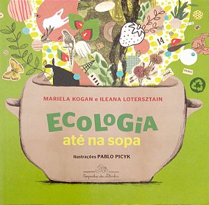 Livro Ecologia até na Sopa Autor Kogan, Mariela (2019) [seminovo]