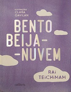 Livro Bento Beija-nuvem Autor Teichimam, Rai (2021) [usado]