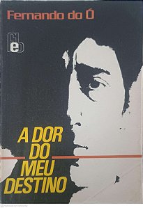 Livro a Dor do Meu Destino Autor Ó, Fernando do [usado]