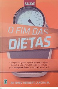 Livro o Fim das Dietas Autor Lancha Jr, Antonio Herbert (2016) [usado]