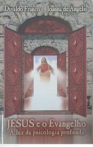 Livro Jesus e o Evangelho: a Luz da Psicologia Profunda Autor Franco, Divaldo (2000) [usado]