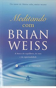 Livro Meditando com Brian Weiss Autor Weiss, Brian (2016) [usado]