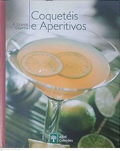 Livro a Grande Cozinha: Coquetéis e Aperitivos Autor Valadares, Regina (2007) [usado]