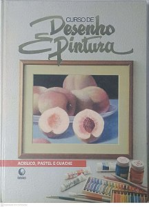 Livro Curso de Desenho e Pintura: Acrilico, Pastel e Guache Autor Desconhecido [usado]