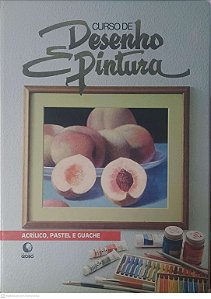 Livro Curso de Desenho e Pintura: Acrilico, Pastel e Guache Autor Desconhecido [usado]