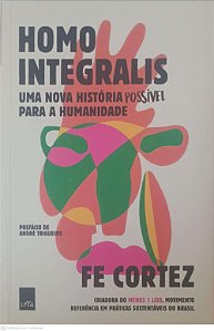 Livro Homo Integralis Autor Cortez, Fe (2021) [usado]