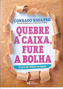 Livro Quebre a Caixa, Fure a Bolha: Decisões Práticas para Fazer a Diferença e Ser Dono do seu Futuro Autor Navarro, Conrado (2020) [seminovo]