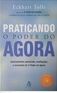 Livro Praticando; o Poder do Agora Autor Tolle, Eckhart (2005) [usado]