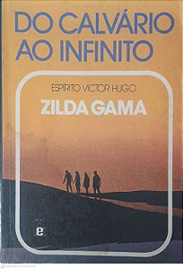 Livro do Calvário ao Infinito Autor Gama, Zilda [usado]