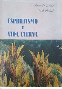 Livro Espiritismo e Vida Eterna Autor Caversan, Ariovaldo [usado]