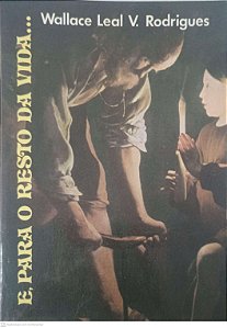 Livro E, para o Resto da Vida... Autor Rodrigues, Wallace Leal V. (1989) [usado]