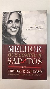 Livro Melhor que Comprar Sapatos Autor Cardoso, Cristiane (2013) [usado]