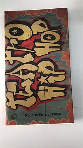 Livro Teatro Hip-hop: a Perfomance Poética do Ator-mc Autor D''alva, Roberta Estrela (2014) [usado]