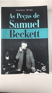 Livro as Peças de Samuel Beckett Autor Webb, Eugene (2021) [usado]
