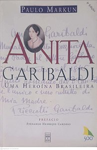 Livro Anita Garibaldi: Uma Heroina Brasileira Autor Markun, Paulo (2000) [usado]