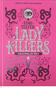 Livro Lady Killers: Assassinas em Série Autor Telfer, Tori (2019) [seminovo]