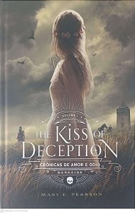 Livro The Kiss Of Deception - Cronicas de Amor e Odio Autor Pearson, Mary E. (2016) [seminovo]