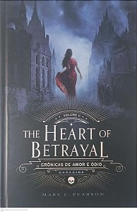 Livro The Heart Of Betrayal: Crônicas de Amor e Ódio Autor Pearson, Mary E. (2016) [seminovo]