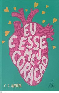 Livro Eu e Esse Meu Coração Autor Hunter, C. C. (2021) [usado]