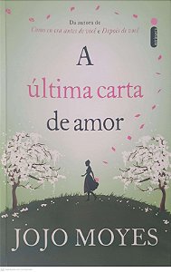 Livro a Ultima Carta de Amor Autor Moyes, Jojo (2016) [usado]