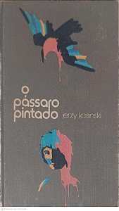 Livro o Pássaro Pintado Autor Kosinski, Ierzy (1975) [usado]