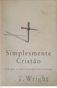 Livro Simplesmente Cristão Autor Wright, N T (2008) [usado]