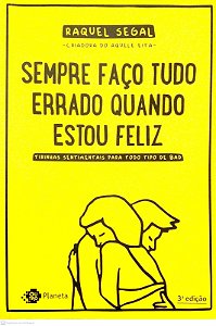 Livro Sempre Faço Tudo Errado Quando Estou Feliz Autor Segal, Raquel (2018) [seminovo]
