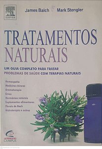 Livro Tratamentos Naturais Autor Balch, James & Stengler, Mark (2005) [usado]