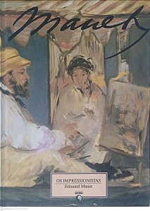 Livro os Impressionistas: Manet Autor Manet, Edouard (1997) [usado]