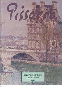 Livro os Impressionistas: Pissarro Autor Pissarro, Camille (1997) [usado]