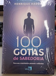 Livro 100 Gotas de Sabedoria para seu Crescimento Pessoal e Reflexões Autor Haddad, Henrique (2026) [novo]