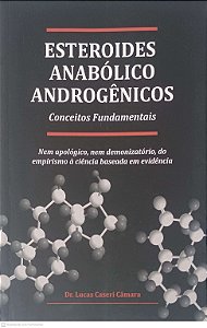 Livro Esteroides Anabólico Androgênicos Autor Câmara, Dr. Lucas Caseri (2018) [usado]